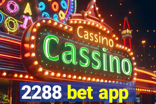 2288 bet app